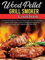 Wood Pellet Grill Smoker Cookbook