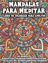 Mandalas Para Meditar Libro De Colorear Para Adultos 125 mandalas magicos para colorear para relajacion yelaliviodelestres libro para colorear