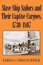 Slave Ship Sailors And Their Captive Cargoes, 1730-1807