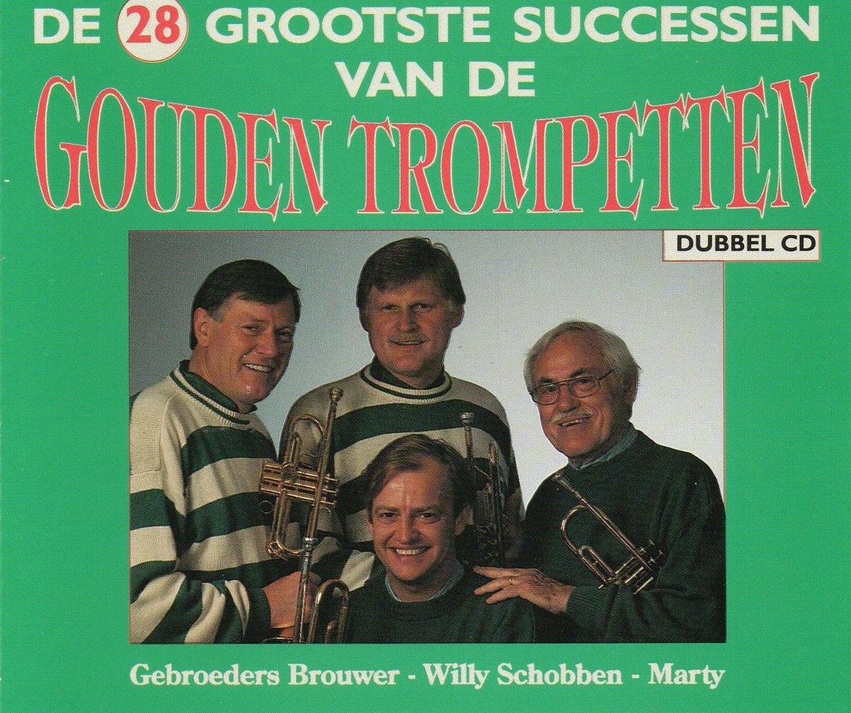 De 28 grootste successen van de Gouden Trompetten - Gouden Trompetten - Gebroeders Brouwer | Marty | Willy Schobben
