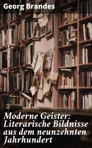 Moderne Geister: Literarische Bildnisse aus dem neunzehnten Jahrhundert
