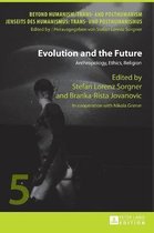 Beyond Humanism: Trans- and Posthumanism / Jenseits DES Humanismus: Trans- Und Posthumanismus- Evolution and the Future