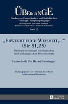 �berg�nge. Studien Zur Theologie Und Religionsp�dagogik- Erwerbt euch Weisheit, ... (Sir 51,25)