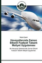 Havayollarında Zaman Etkenli Faaliyet Tabanlı Maliyet Uygulaması