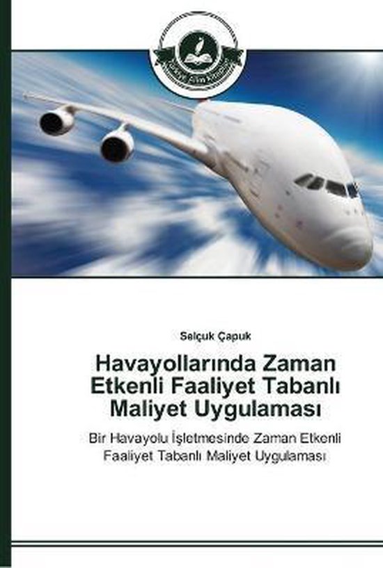 Havayollarında Zaman Etkenli Faaliyet Tabanlı Maliyet Uygu ... - cover
