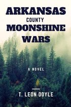 Arkansas County Moonshine Wars