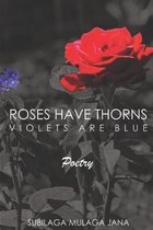 Roses Have Thorns
