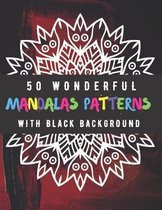 50 Wonderful Mandalas Patterns With Black Background