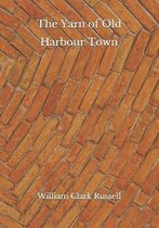 The Yarn of Old Harbour Town