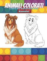 ANIMALI COLORATI - Libro Da Colorare Per Bambini