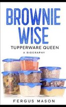 Brownie Wise, Tupperware Queen