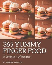 A Collection Of 365 Yummy Finger Food Recipes