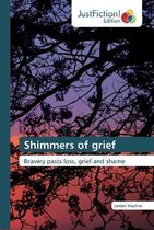 Shimmers of grief