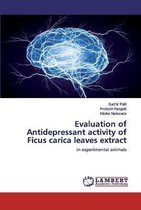 Evaluation of Antidepressant activity of Ficus carica leaves extract