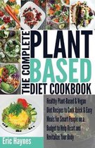 The Complete Plant Based Diet Cookbook (Large Print Edition)