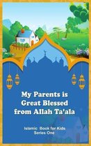 My Parents is Great Blessed from Allah Ta'ala