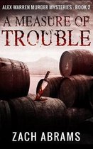 A Measure of Trouble (Alex Warren Murder Mysteries Book 2)