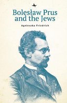 Jews of Poland- Bolesaw Prus and the Jews
