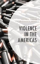 Security in the Americas in the Twenty-First Century- Violence in the Americas