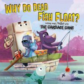 The Garbage Gang's Super Science Questions - Why Do Dead Fish Float?