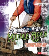 Disgusting History - The Horrible, Miserable Middle Ages