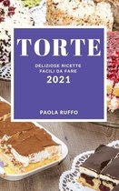 Torte 2021 (Cake Recipes 2021 Italian Edition)