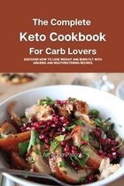 The Complete Keto Cookbook for Carb Lovers