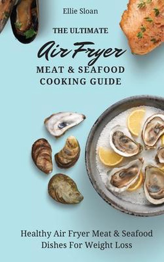 The Ultimate Air Fryer Meat & Seafood Cooking Guide - cover