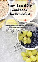Plant-Based Diet Cookbook for Breakfast