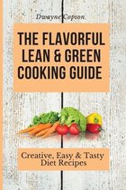 The Flavorful Lean & Green Cooking Guide