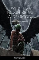 Why It's Tough Being A Demigod
