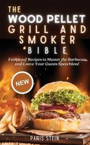 The Wood Pellet Grill and Smoker Bible
