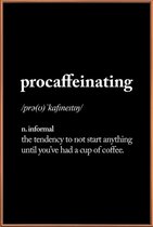 JUNIQE - Poster met kunststof lijst Procaffeinating -20x30 /Wit &
