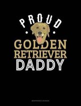 Proud Golden Retriever Daddy: Maintenance Log Book