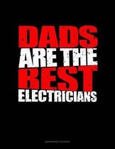Dads Are The Best Electricians: Maintenance Log Book
