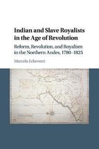 Cambridge Latin American StudiesSeries Number 102- Indian and Slave Royalists in the Age of Revolution