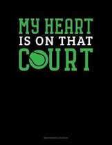 My Heart Is On That Court: Maintenance Log Book