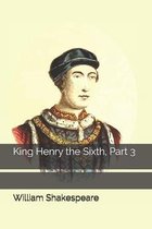 King Henry the Sixth, Part 3