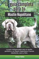 La Guía Completa Para Tu Mastín Napolitano
