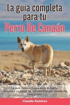 La Guía Completa Para Tu Perro De Canaán