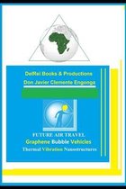 Future Science: Graphene Bubble Vehicles Manufactured by Thermal Vibration Nanostructures