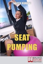 Seat Pumping: l Nuovo Metodo per Tornare in Forma Senza Andare in Palestra