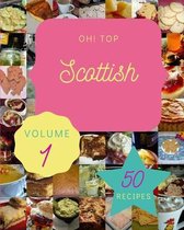 Oh! Top 50 Scottish Recipes Volume 1