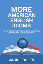 Advanced English Conversation Dialogues, Expressions, and Idioms- More American English Idioms