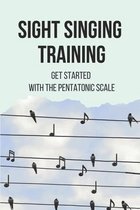 Sight Singing Training: Get Started With The Pentatonic Scale