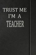 Trust Me I'm a Teacher: Isometric Dot Paper Drawing Notebook 120 Pages 6x9