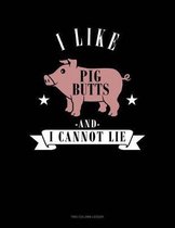 I Like Pig Butts And I Cannot Lie: Two Column Ledger
