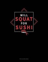 Will Squat For Sushi: Two Column Ledger