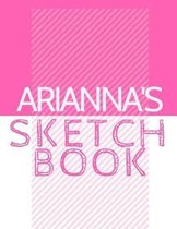 Arianna's Sketchbook: Personalized Crayon Sketchbook with Name: 120 Pages