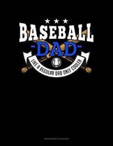 Baseball Dad Like A Regular Dad Only Cooler: Maintenance Log Book